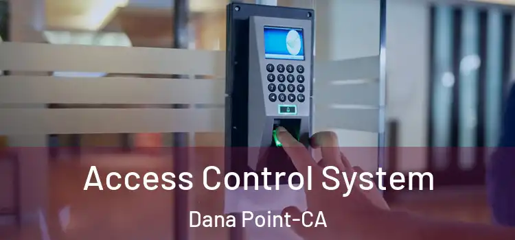  Access Control System Dana Point-CA