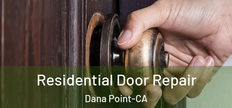  Residential Door Repair Dana Point-CA